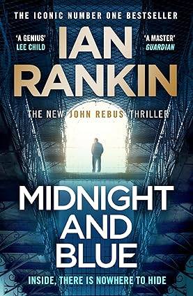 Midnight and Blue: The Instant Number One Sunday Times Bestseller (A Rebus Novel) Paperback – 22 May 2025 by Ian Rankin