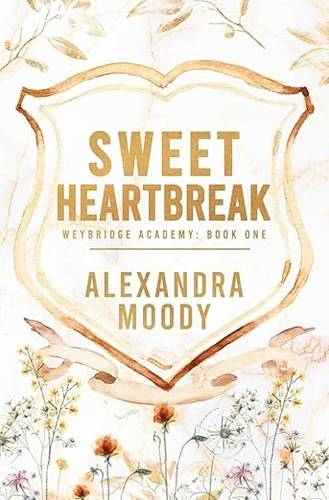 Sweet Heartbreak: 1 (Weybridge Academy) Paperback – 10 Dec. 2024 by Alexandra Moody