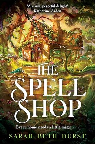 The Spellshop: The heartwarming, cosy fantasy about first loves and unlikely friendships: 1 Paperback – 5 Jun. 2025 by Sarah Beth Durst