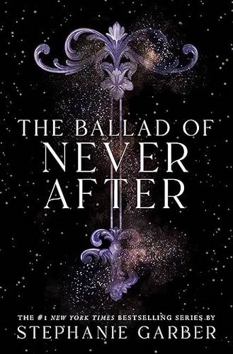 The Ballad of Never After (Once Upon a Broken Heart, 2) Hardcover – September 13, 2022 by Stephanie Garber