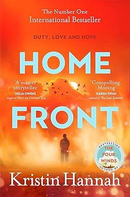 Home Front: A heart-wrenching exploration of love and war from the author of The Four Winds and The Women Paperback – 10 Nov. 2022 by Kristin Hannah