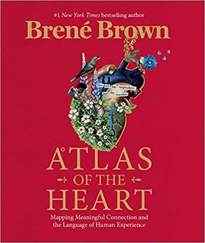 Atlas of the Heart: Mapping Meaningful Connection and the Language of Human Experience