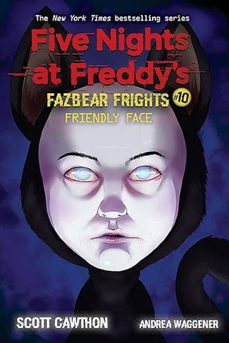 Friendly Face: An AFK Book (Five Nights at Freddy’s: Fazbear Frights #10) (10) Paperback – September 7, 2021 by Scott Cawthon