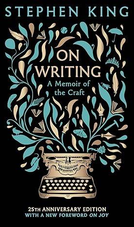 On Writing: A Memoir of the Craft: 25th Anniversary Classic Edition Hardcover – 17 July 2025 by Stephen King