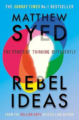 Rebel Ideas: The Power of Thinking Differently Paperback – 24 Jun. 2021 by Matthew Syed