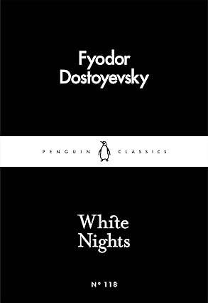 White Nights: Fjodor Dostoyevsky (Penguin Little Black Classics) Mass Market Paperback – 3 Mar. 2016 by Fyodor Dostoyevsky