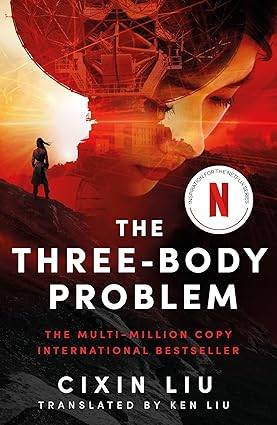 The Three-Body Problem: Now a major Netflix series Paperback – 7 Mar. 2024 by Cixin Liu