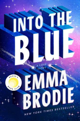Into the Blue: Reese's Book Club: A Love Story (Thousand Voices) by Emma Brodie Hardcover