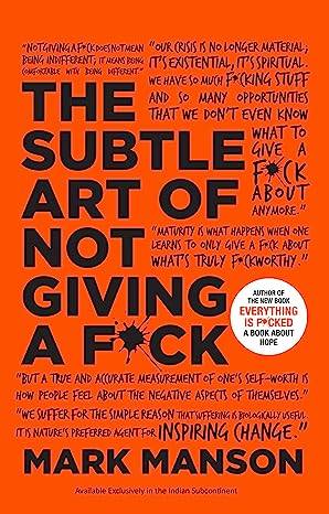 The Subtle Art of Not Giving a F*ck: A Counterintuitive Approach to Living a Good Life Hardcover – 17 Nov. 2016 by Mark Manson