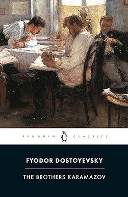 The Brothers Karamazov: A Novel in Four Parts and an Epilogue (Penguin Classics) Paperback – 27 Feb. 2003 by Fyodor Dostoyevsky