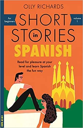 Short Stories in Spanish for Beginners: Read for pleasure at your level,