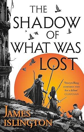 The Shadow of What Was Lost: Book One of the Licanius Trilogy Paperback – 11 May 2017 by James Islington