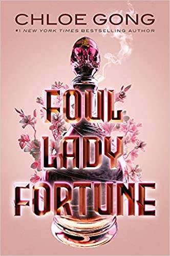 Foul Lady Fortune: From the #1 New York Times bestselling author of These Violent Delights and Our Violent Ends Hardcover – 27 Sept. 2022 by Chloe Gong