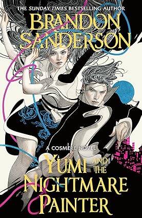 Yumi and the Nightmare Painter: A Cosmere Novel Paperback – 1 Oct. 2024 by Brandon Sanderson