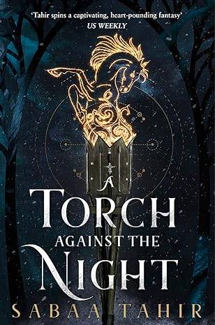A Torch Against the Night: Book 2 (Ember Quartet) Paperback – 9 Aug. 2018 by Sabaa Tahir