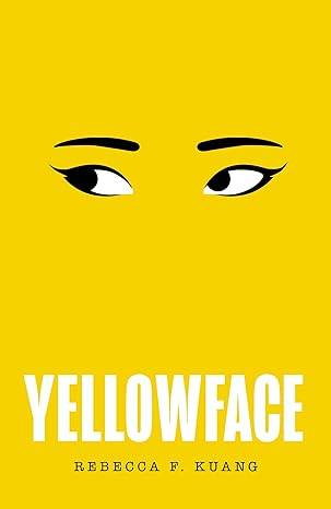 Yellowface: The instant #1 Sunday Times bestseller and Reese Witherspoon Book Club pick from author R.F. Kuang Hardcover – 25 May 2023 by Rebecca F Kuang