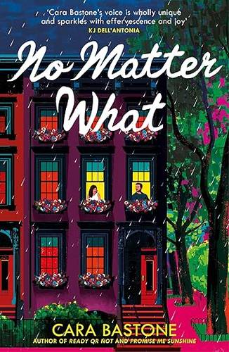 No Matter What: A truly heart-warming slow-burn romance from the author of READY OR NOT and PROMISE ME SUNSHINE! Paperback – 3 Mar. 2026 by Cara Bastone