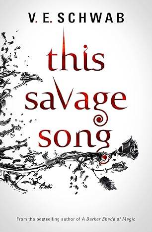 This Savage Song: Victoria Schwab: 1 (Monsters of Verity) Paperback – 7 Jun. 2016