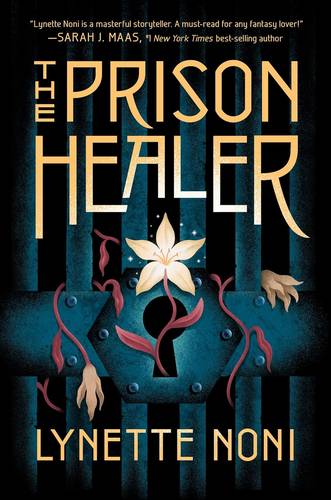 The Prison Healer: US edition A Dark Fantasy Adventure of Deadly Trials, Rebellion, and Survival by Lynette Noni
