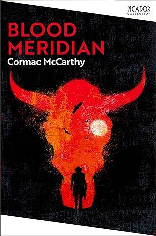 Blood Meridian: Cormac McCarthy: 2 (Picador Collection, 2) Paperback – 17 Feb. 2022 by Cormac McCarthy