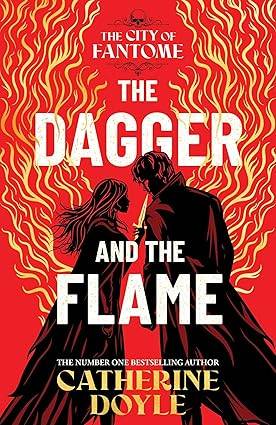 The Dagger and the Flame: Get obsessed this Christmas with the instant number one bestseller! (Volume 1) (The City of Fantome) Hardcover – 26 Sept. 2024 by Catherine Doyle