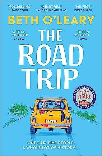 The Road Trip: an hilarious and heartfelt second chance romance from the author of The Flatshare