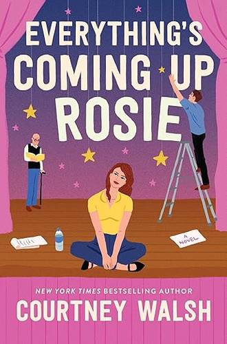 Everything's Coming Up Rosie: A heartwarming tale of found family and a perfectly imperfect love Paperback – 17 July 2025 by Courtney Walsh