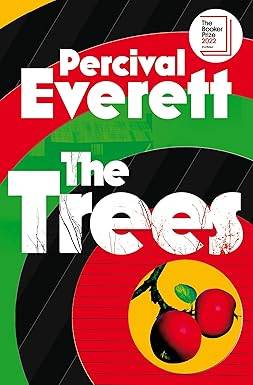 The Trees: From the Booker Prize-shortlisted author of James Paperback – 5 Oct. 2023 by Percival Everett