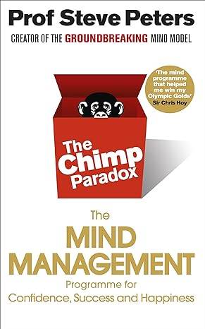 The Chimp Paradox: The Acclaimed Mind Management Programme to Help You Achieve Success, Confidence and Happiness Paperback – 5 Jan. 2012
