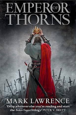 Emperor of Thorns: Book 3 (The Broken Empire) Paperback – 8 May 2014 by Mark Lawrence
