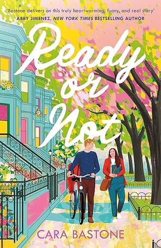 Ready or Not: A heartfelt, friends-to-lovers romance from the audio-bestselling author of CALL ME MAYBE! Paperback – 6 Feb. 2024 by Cara Bastone