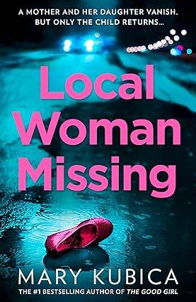Local Woman Missing: TikTok made me buy it! An addictive psychological thriller with a jaw-dropping twist Paperback – 10 Jun. 2021 by Mary Kubica