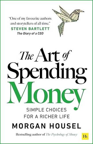The Art of Spending Money: Simple Choices for a Richer Life Paperback – 7 Oct. 2025 by Morgan Housel
