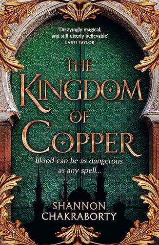 The Kingdom of Copper: Escape to a city of adventure, romance, and magic in this thrilling epic fantasy trilogy: Book 2 (The Daevabad Trilogy) Paperback – 20 Feb. 2020 by Shannon Chakraborty