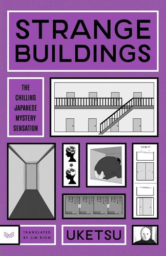 Strange Buildings: US edition A Novel – A Chilling Journey Through Twisted Buildings from the Bestselling Author of Strange Houses by Uketsu