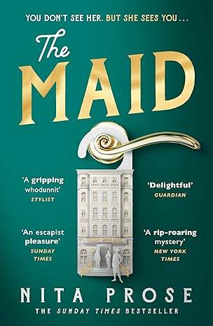 The Maid: The Sunday Times and No.1 New York Times bestseller, and Winner of the Goodreads Choice Awards for best mystery thriller: Book 1 (A Molly the Maid mystery) Paperback – 27 April 2023 by Nita Prose