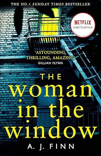 The Woman in the Window: The Number One Sunday Times bestselling debut crime thriller soon to be a major film! Paperback by A. J. Finn