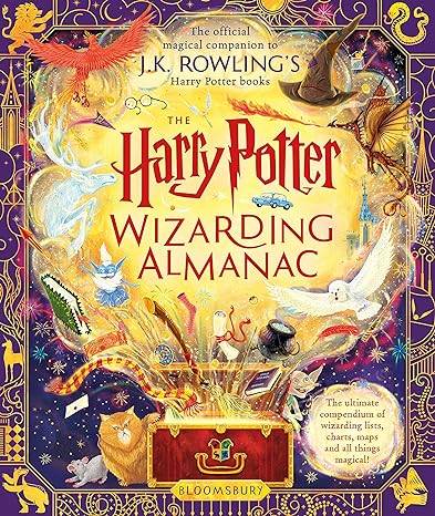 The Harry Potter Wizarding Almanac: The official magical companion to J.K. Rowling’s Harry Potter books Hardcover