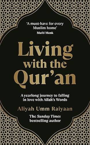 Living with the Qur’an: A yearlong journey to falling in love with Allah’s Words Paperback – 4 Dec. 2025 by Aliyah Umm Raiyaan