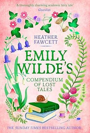 Emily Wilde's Compendium of Lost Tales: the enchanting and romantic magical academia phenomenon! (Emily Wilde Series) Hardcover – 11 Feb. 2025 by Heather Fawcett