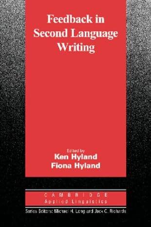 Feedback in Second Language Writing: Contexts and Issues (Cambridge Applied Linguistics) Paperback – 2 Nov. 2006