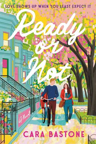 Ready or Not: A heartfelt, friends-to-lovers romance from the audio-bestselling author of CALL ME MAYBE! Paperback US Edition– 6 Feb. 2024 by Cara Bastone