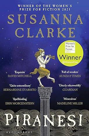 Piranesi: WINNER OF THE WOMEN'S PRIZE 2021 (Bloomsbury Publishing) Paperback – 2 Sept. 2021 by Susanna Clarke