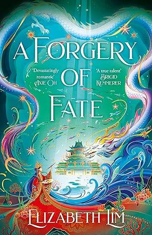 A Forgery of Fate: the New York Times bestselling romantic fantasy standalone (Hodderscape) Hardcover – 5 Jun. 2025 by Elizabeth Lim
