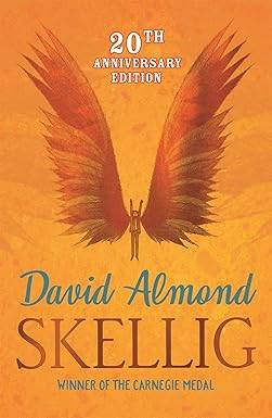 Skellig: Winner of the Carnegie Medal Paperback – 5 Sept. 2013 by David Almond