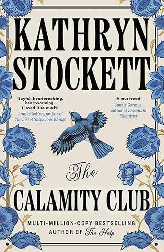 The Calamity Club: The instant New York Times bestseller from the author of The Help by Kathryn Stockett Hardcover