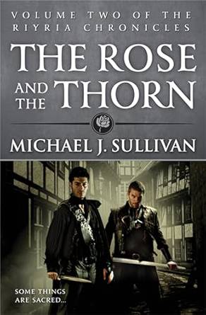The Rose and the Thorn: Book 2 of The Riyria Chronicles Paperback , 17 Sept. 2013 by Michael J Sullivan
