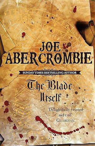 The Blade Itself: Book One Of The First Law (Gollancz S.F.) Paperback – 8 Mar. 2007 by Joe Abercrombie