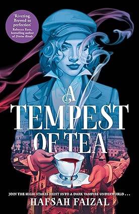 A Tempest of Tea: An Intoxicating Brew of Secrets, Vampires and Romance (Blood and Tea) Paperback – 19 Sept. 2024 by Hafsah Faizal