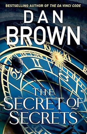 The Secret of Secrets: The thriller of thrillers from the bestselling author of THE DA VINCI CODE: 6 (Robert Langdon, 6) Hardcover – 9 Sept. 2025 by Dan Brown